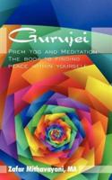 Gurujei:  Prem Yog and Meditation-The book to finding peace within yourself