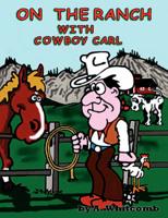 On the Ranch With Cowboy Carl