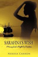 SARAFINA'S WISH: A Young Girl's Flight For Freedom