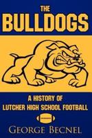 The Bulldogs: A History of Lutcher High School Football