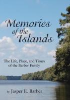 Memories of the Islands: The Life, Place, and Times of the Barber Family