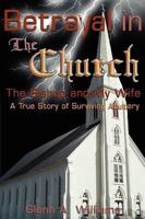 Betrayal in The Church: The Bishop and My Wife-A True Story of Surviving Adultery