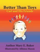 Better Than Toys: Carl and His Friends