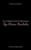 The 12-Month Guide for Becoming a Top Choice Bachelor