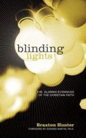 Blinding Lights: The Glaring Evidences Of The Christian Faith