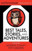 Best Tales, Stories, and Adventures:  From Monroe County Fifth Graders