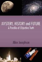 Mystery, History and Future: A Parable of Objective Truth