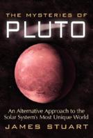 The Mysteries of Pluto: An Alternative Approach to the Solar System's Most Unique World