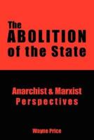 The Abolition of the State: Anarchist  and  Marxist Perspectives