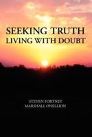 Seeking Truth: Living with Doubt