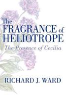 The Fragrance of Heliotrope: The Presence of Cecilia