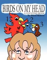 Birds on My Head:  A Counting Book