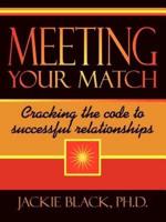 Meeting Your Match: Cracking the code to successful relationships