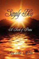 Simply You: A Book of Poems