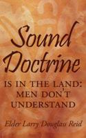 Sound Doctrine: Is in the Land: Men Don't Understand