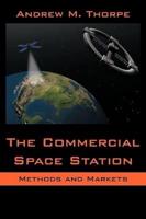 The Commercial Space Station: Methods and Markets