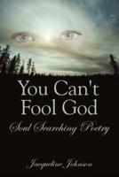 You Can't Fool God: Soul Searching Poetry