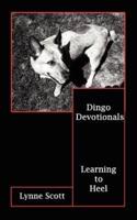 Dingo Devotionals:  Learning to Heel