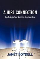 A Hire Connection: How to Make Your Next Hire Your Best Hire