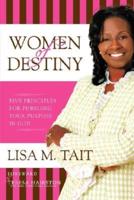 Women of Destiny: Five Principles For Pursuing Your Purpose in God