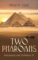 Two Pharoahs: Hatshepsut and Tuthmose III