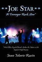Joe Star a Teenager Rock Star: Velvet Blue Crystal Band: Strikes the Music So Lets Rock N Roll Part 2