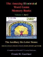 The Amazing Illustrated Word Game Memory Books Vol I, Set 2: The Auxiliary Six-Letter Stems: Ereast, Lneast, Oneast, Uneast, Ineost, Rneost and Ineosr