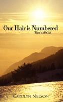 Our Hair is Numbered: That's all God