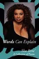 Words Can Explain:  A Collection of Poems