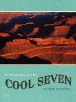 Adventures of the Cool Seven: A Utopian Novel