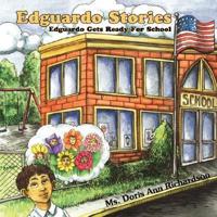 Edguardo Stories: Edguardo Gets Ready for School