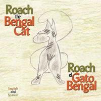 Roach The Bengal Cat, Roach El Gato Bengal