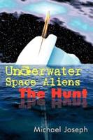 Underwater Space Aliens: The Hunt