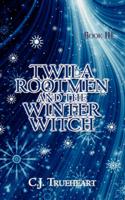 Twila Rootmen and the Winter Witch