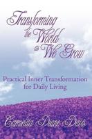 Transforming the World as We Grow:  Practical Inner Transformation for Daily Living