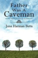 Father Was A Caveman:  The First Book in The Echoes in My Mind Series