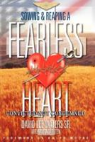 Sowing & Reaping a Fearless Heart: Convicted Not Condemned