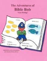 Bible Bob Goes Fishing