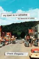 My Town Is A Cathedral: My Memories Of Sidney