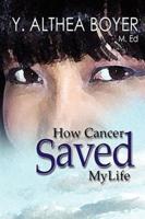 How Cancer Saved My Life:  I Will Not Shed Another Tear