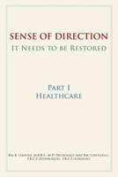 Sense of Direction It Needs to Be Restored: Part I Healthcare