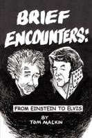 Brief Encounters: From Einstein to Elvis