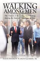 Walking Among Men:  The Church of the Living God Walking Among the Sons and Daughters of Man