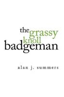 The Grassy Knoll Badgeman