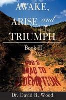 Awake, Arise and Triumph:  Book II - God's Road to Redemption