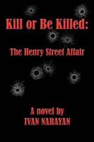 Kill or Be Killed: The Henry Street Affair