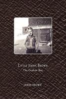 Little Jimmy Brown:  The Orphan Boy
