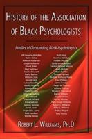 History of the Association of Black Psychologists: Profiles of Outstanding Black Psychologists