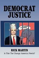 Democrat Justice:  Is This the Change America Needs?