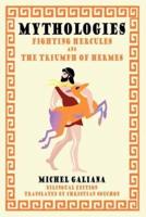 Mythologies: Fighting Hercules and The Triumph of Hermes